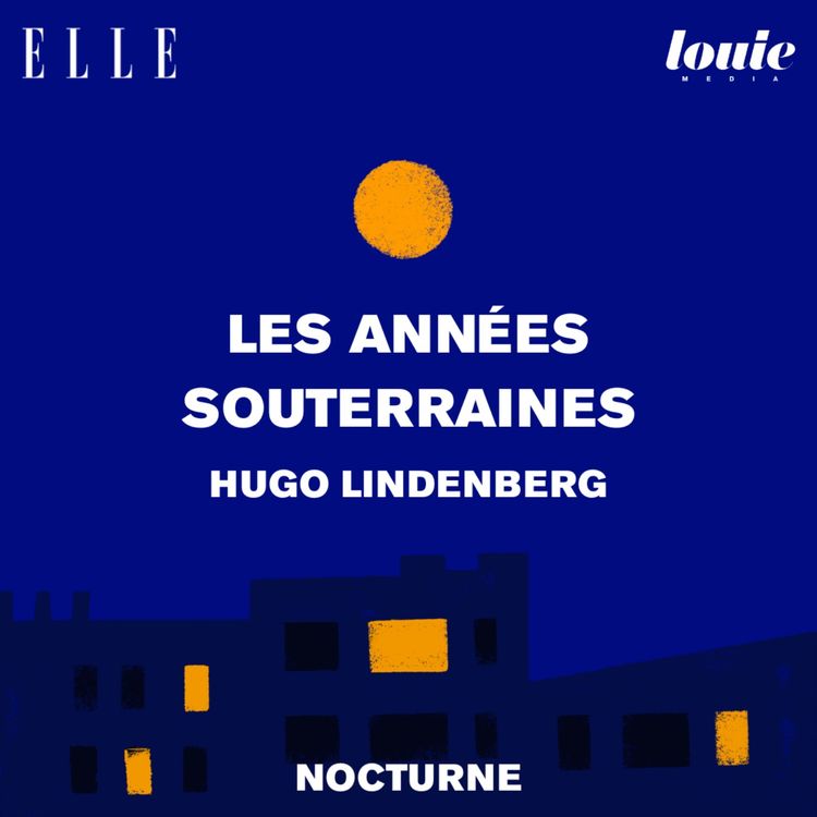 cover art for Il était une fois "Les années souterraines" d'Hugo Lindenberg, lu par Younès Boucif