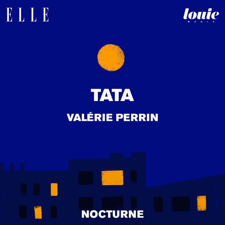 cover art for Il était une fois "Tata" de Valérie Perrin, lu par Olivia de Lamberterie 