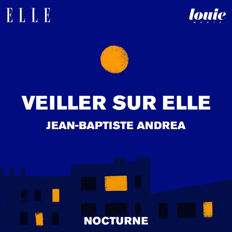 cover art for Il était une fois "Veiller sur elle" de Jean-Baptiste Andrea, lu par Félix Lefebvre