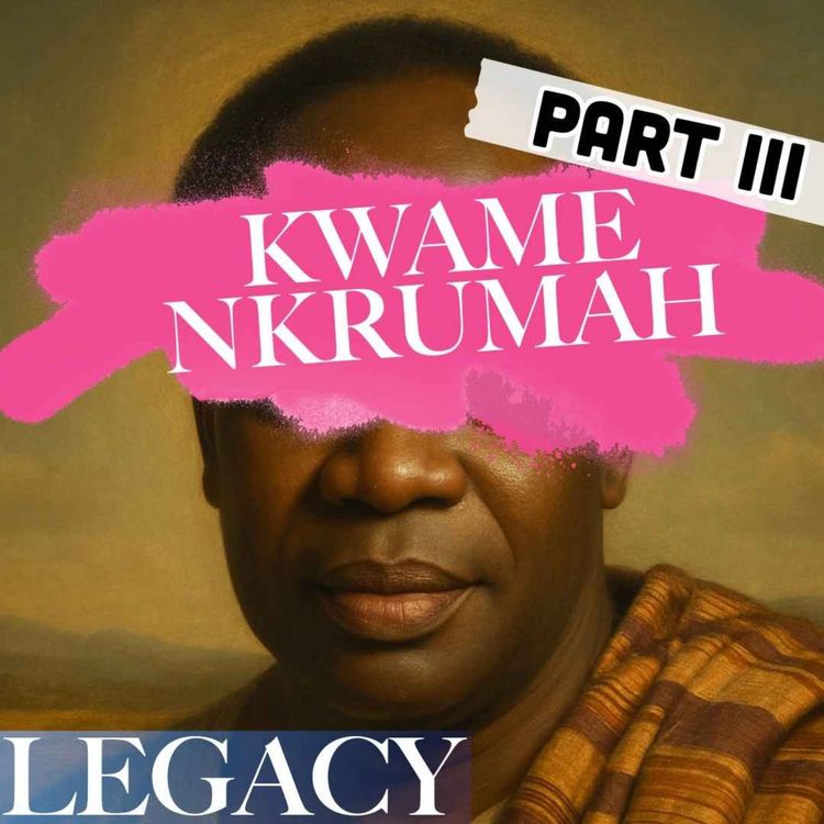 cover art for Kwame Nkrumah | Pan Africanist | 3