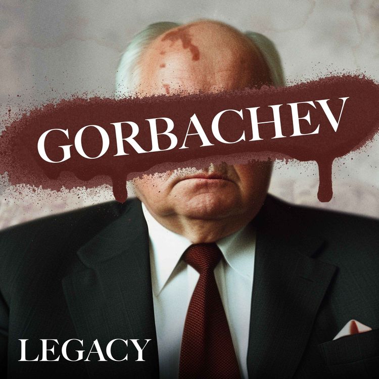 cover art for Encore: Gorbachev | The Man Who Lost an Empire | 4