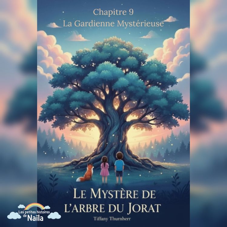 cover art for LE MYSTÈRE DE L'ARBRE DU JORAT / Chapitre 9 – La Gardienne Mystérieuse