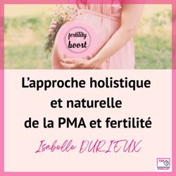 cover art for Fertility Boost, l'approche holistique et naturelle de la PMA et fertilité