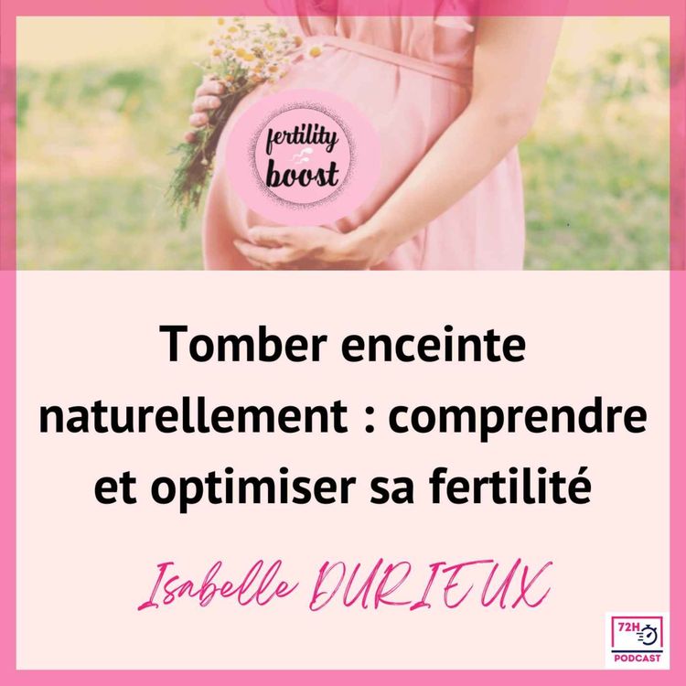 cover art for Tomber enceinte naturellement : comprendre et optimiser sa fertilité