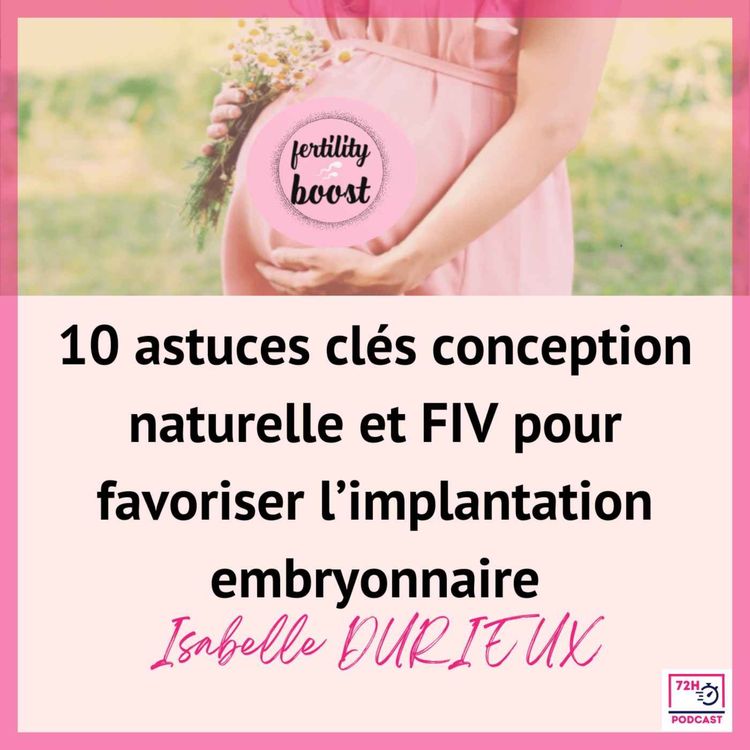 cover art for 10 astuces clés conception naturelle et FIV pour favoriser l'implantation embryonnaire