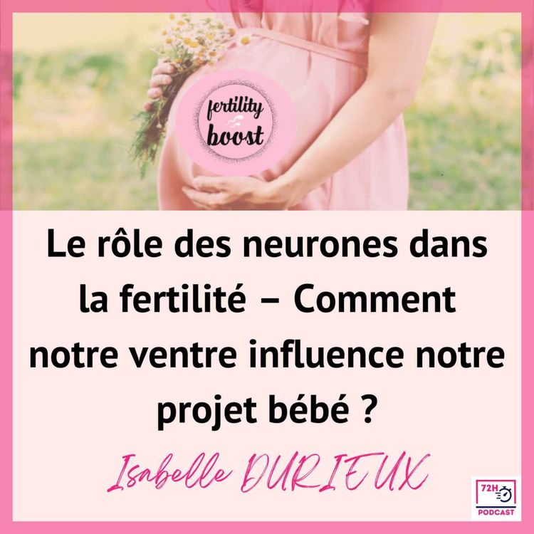 cover art for Le rôle des neurones dans la fertilité - Comment notre ventre influence notre projet bébé ?