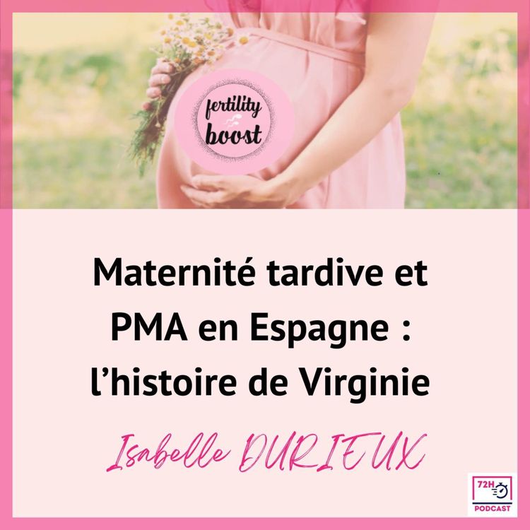 cover art for [PMA en Espagne - 4/5] : maternité tardive, l’histoire de Virginie 