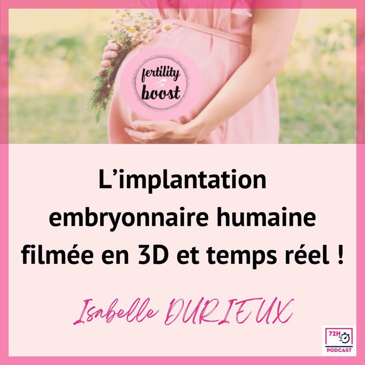 cover art for L’implantation embryonnaire humaine filmée en 3D et temps réel !