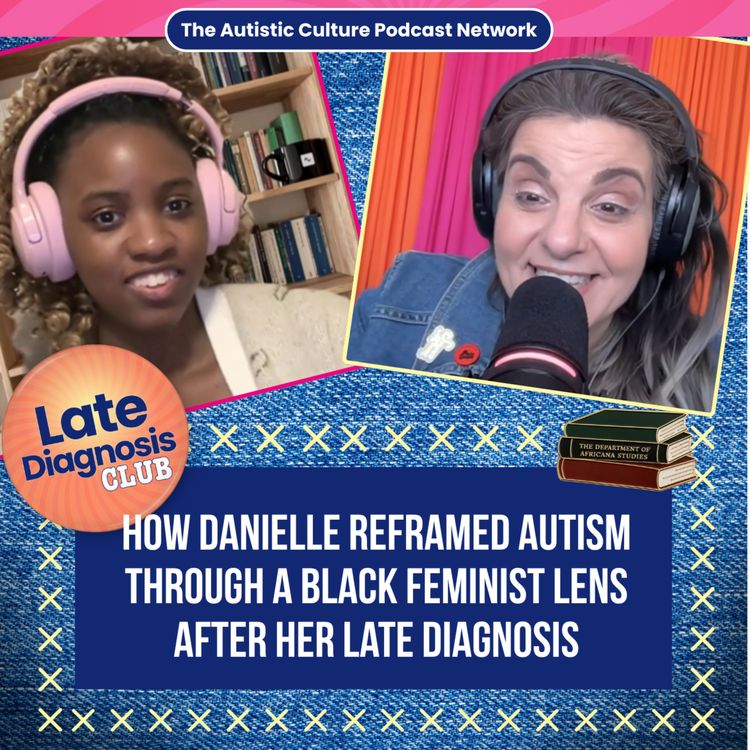 cover art for How Danielle Reframed Autism Through a Black Feminist Lens After Her Late Diagnosis