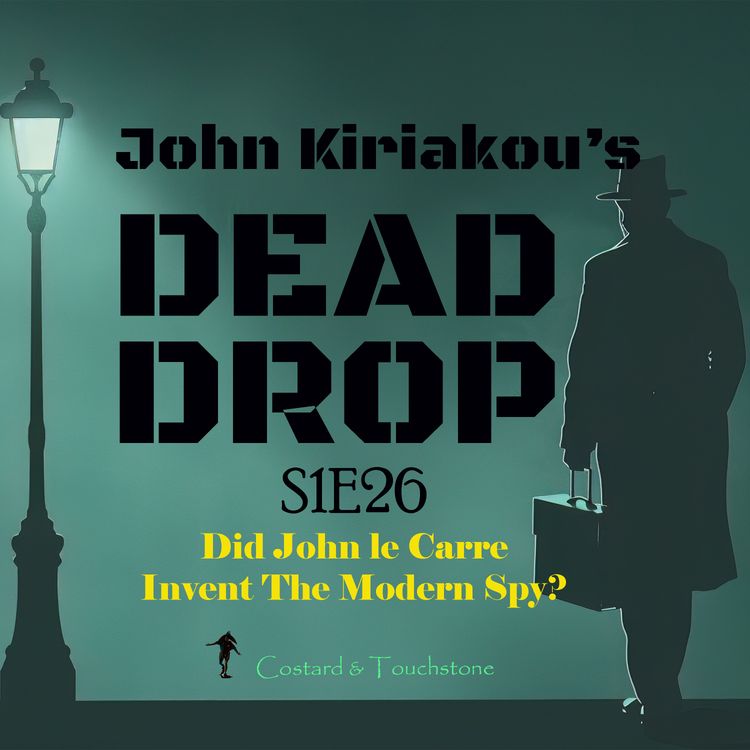 cover art for S1E26 Did John Le Carre Invent The Modern Spy?