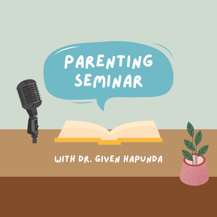 cover art for Parenting Communication Skills and Child Development | Dr. Given Hapunda