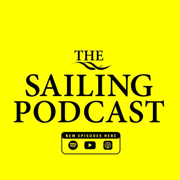 cover art for 'The sailors who seem most content have the smallest, rubbishest boats ' | The Sailing Pod Ep.17