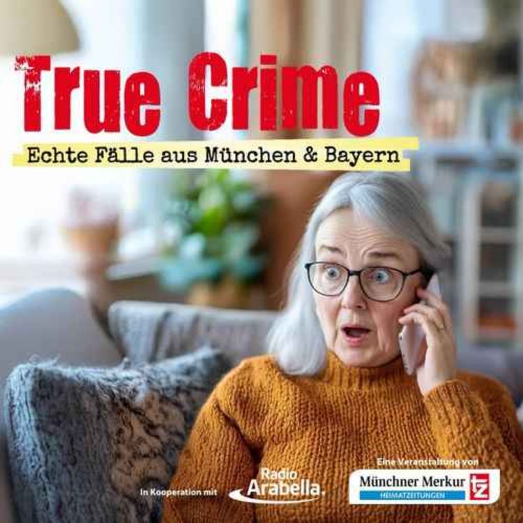 cover art for True Crime München: OMA LEGT DIE MAFIA REIN! Wie eine mutige Rentnerin die Telefon-Abzocker in den Knast brachte