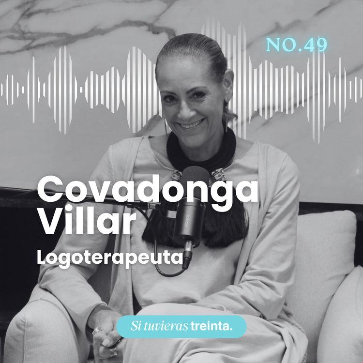 cover art for 49) Covadonga Villar: El sentido de tu vida está en el presente