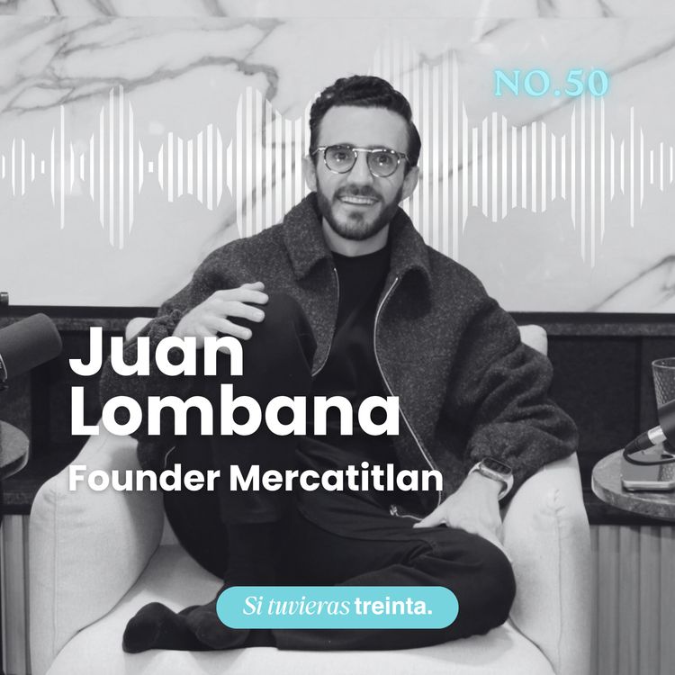 cover art for 50) Juan Lombana: La mentira de “ama tu trabajo"