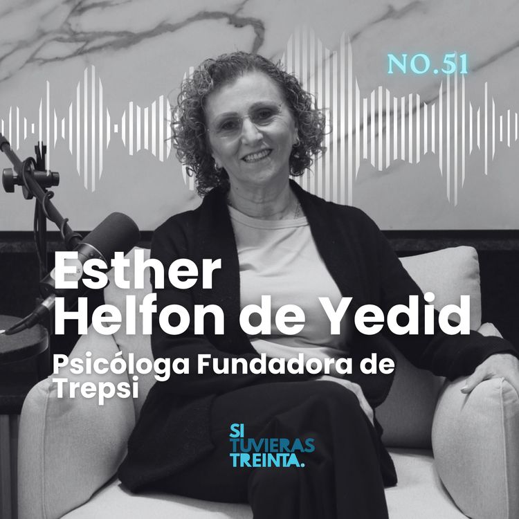 cover art for 51) Esther Helfon de Yedid: Antes de ser papás, hablen de esto.