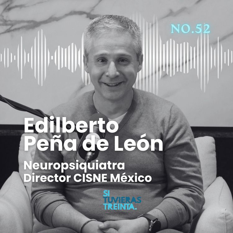 cover art for 52) Edilberto Peña De León: Vivimos mas ansiosos que nunca