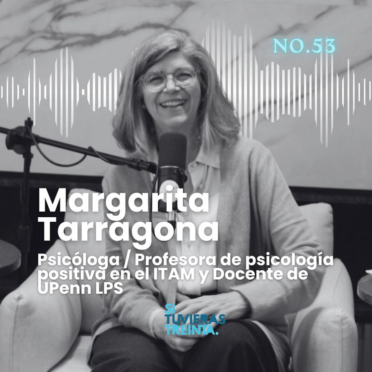 cover art for 53) Margarita Tarragona: ¿Qué hace feliz a una persona de verdad?