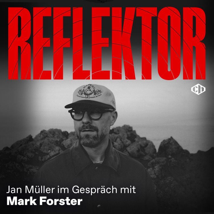 cover art for Reflektor mit Mark Forster – Teil 2: „Ich wäre gern saugläubig, bin es aber nicht“