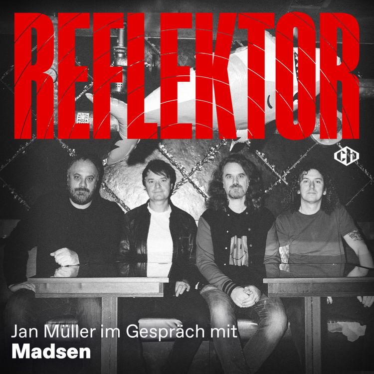 cover art for Reflektor mit Madsen – Teil 2: „Es wird immer schwerer, vom Musikmachen leben zu können“