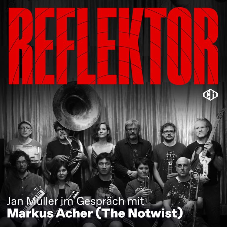 cover art for Reflektor mit Markus Acher (The Notwist) – Teil 2: „Es ist schlecht, wenn Geld zu einem wichtigen Faktor von Kunst wird“