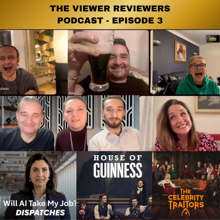 cover art for Episode 3 - We drink Guinness, ask if AI is going to kill us all and delve into The Celebrity Traitors.
