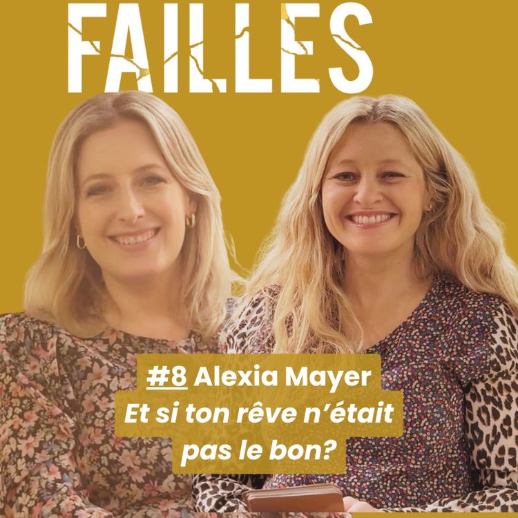 cover art for Alexia Mayer, Et si ton rêve n'était pas le bon?