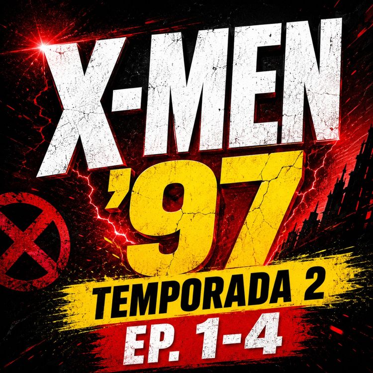 cover art for X-Men '97, Temporada 2 | Episodios 1 a 4: Review y por qué Marvel ahora está en un gran problema