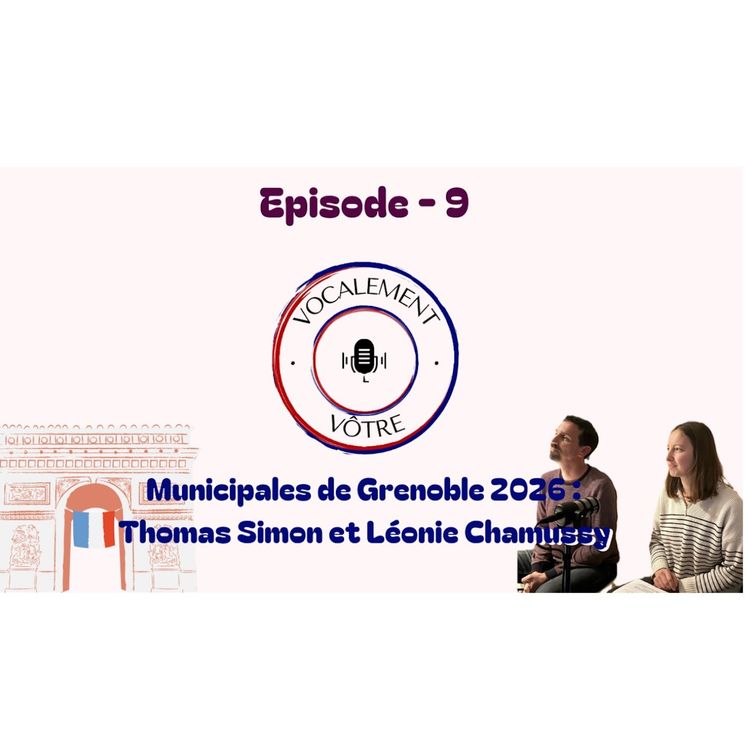 cover art for #9 - Municipales Grenoble 2026 - Thomas Simon et Léonie Chamussy (GAC)