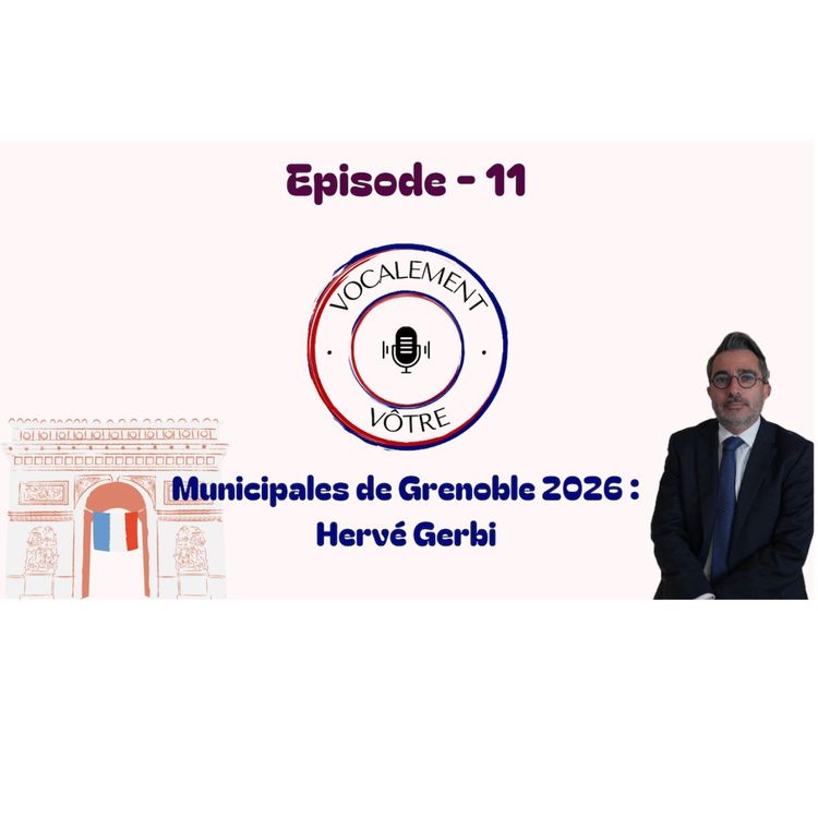 cover art for #11 - Municipales Grenoble 2026 - Hervé Gerbi (Nous Grenoble)