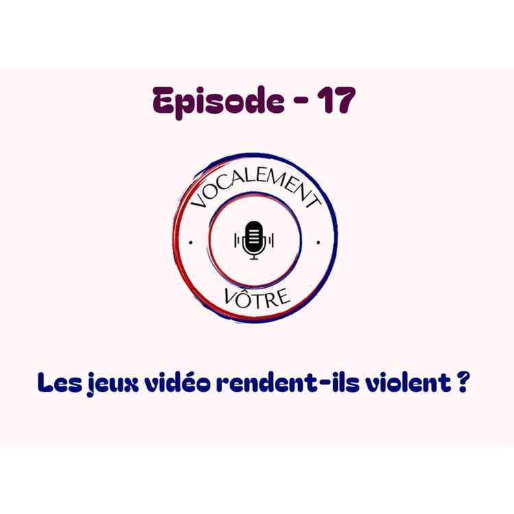 cover art for #17 -Les jeux vidéo rendent-ils violent ?