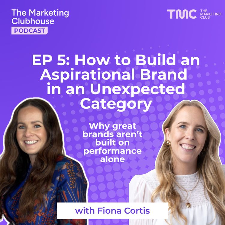 cover art for How To Build An Aspirational Brand In An Unexpected Category with Fiona Cortis
