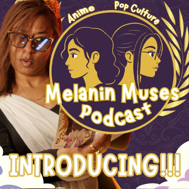 cover art for Introducing the Melanin Muses Podcast!