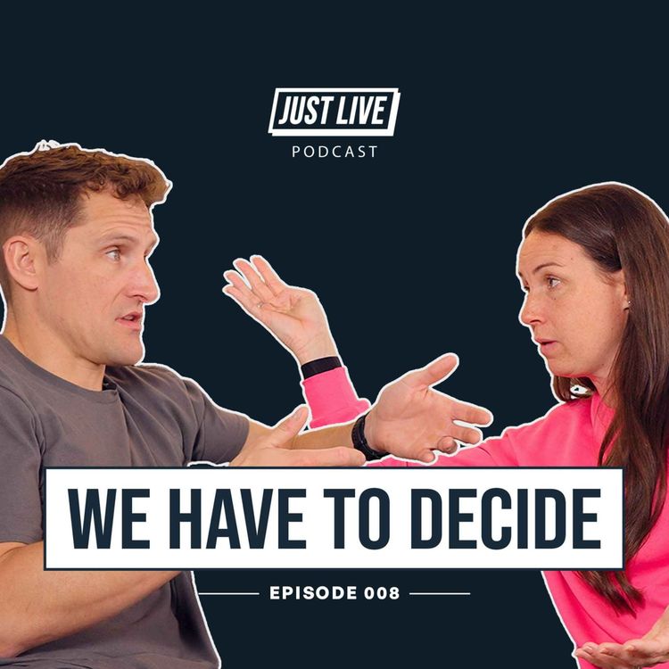 cover art for Choosing The Next Step | JUST LIVE Podcast: Episode 008