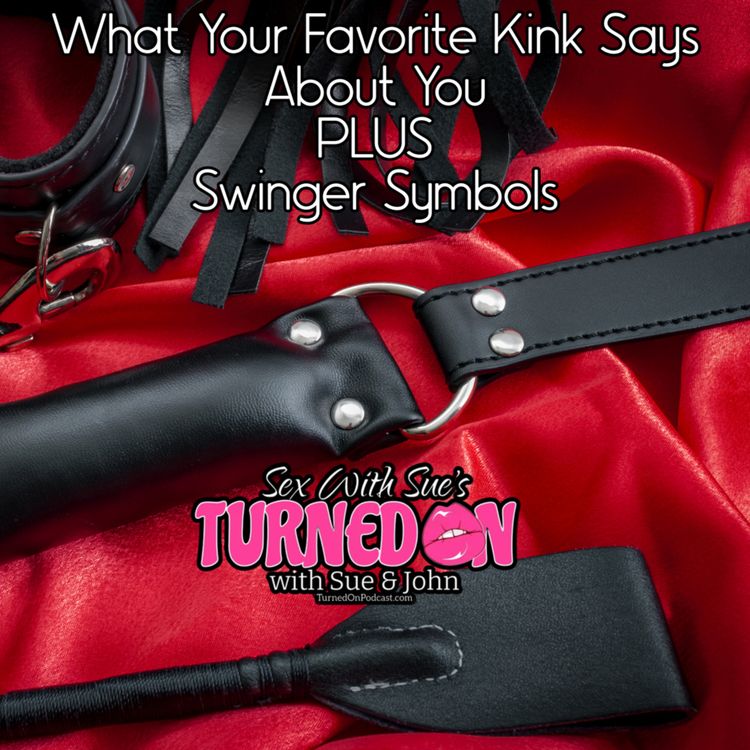 cover art for What Your Favorite Kink Says About You PLUS Swinger Symbols