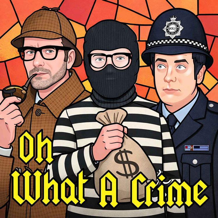 cover art for #164 The Great Train Robbery - Oh What A Crime (Part 1)