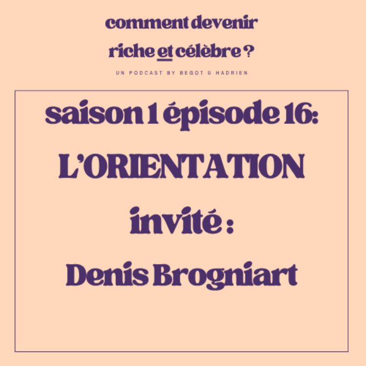 cover art for 1.16 - L'Orientation - Invité : Denis Brogniart