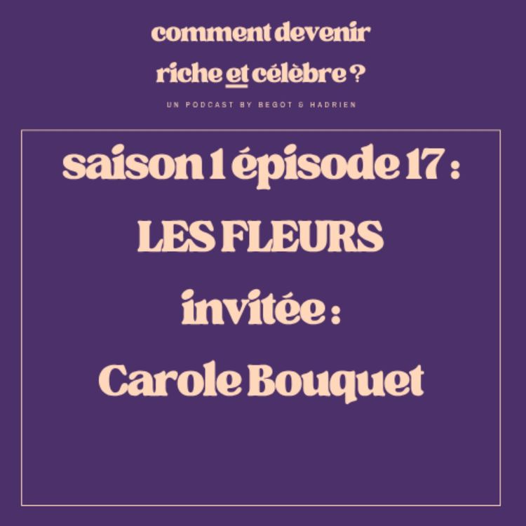 cover art for 1.17  - Les fleurs - Invitée : Carole Bouquet