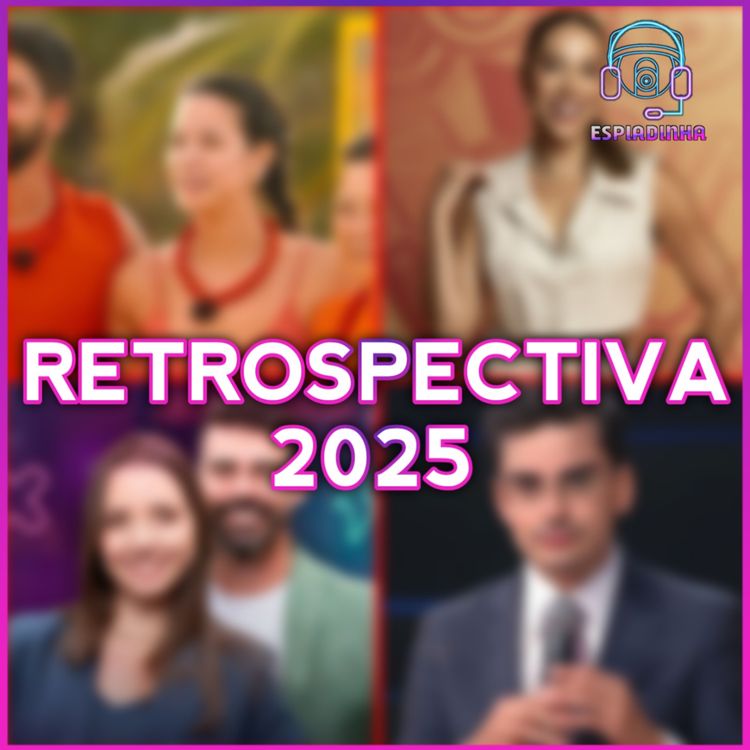cover art for Retrospectiva dos Reality Shows de 2025