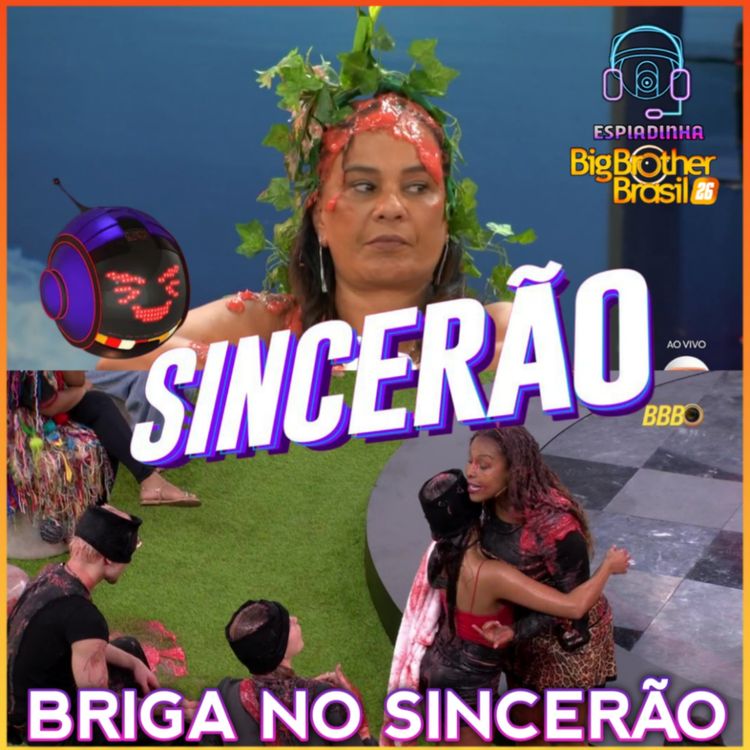 cover art for SINCERÃO: Sol e Ana Paula BRIGARAM FEIO + Solange PLANTA + Babu vs Gabriela | BBB 26