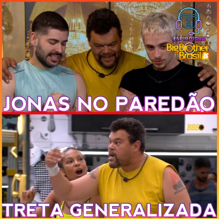 cover art for Jonas no PAREDÃO + TRETA GENERALIZADA + Babu vs Sol + Sarah ganhou o ANJO | BBB 26