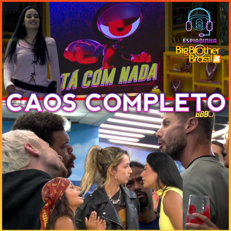 cover art for MILENA E ANA PAULA BOTOU A CASA NO TÁ COM NADA + CAOS PÓS SINCERÃO + JORDANA CAUSOU | BBB 26
