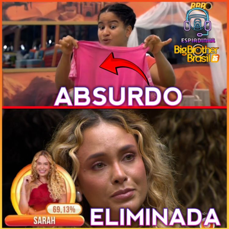 cover art for SARAH ELIMINADA! + JULIANO TRETA COM COWBOY + SUJARAM A ROUPA DE MILENA | BBB 26