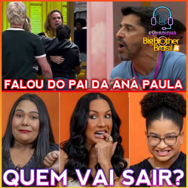 cover art for CHAIANY, MAXIANE OU MILENA, QUEM VAI SAIR? + COWBOY FALOU DO PAI DOENTE DE ANA PAULA | BBB 26