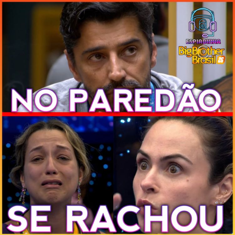 cover art for SAMIRA E ANA PAULA TRETARAM! + COWBOY É ANJO E ESTÁ NO PAREDÃO | BBB 26