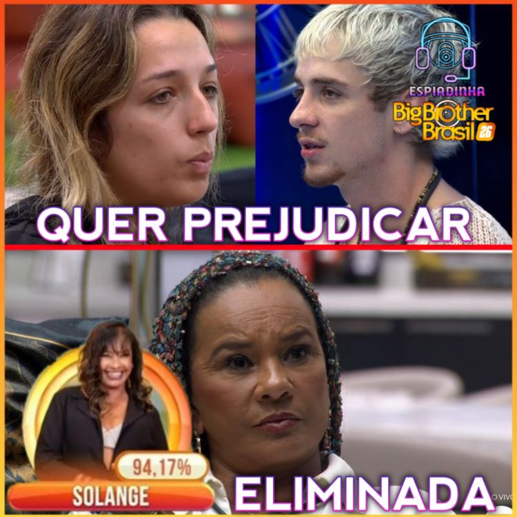 cover art for SOLANGE ELIMINADA COM REJEIÇÃO + SAMIRA QUER PREJUDICAR O JULIANO? + GABI VS MARCIELE | BBB 26