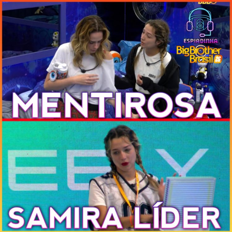 cover art for SAMIRA É A LÍDER + SAMIRA MENTIU PARA OS ALIADOS + FIM DO QUARTO DO AMOR | BBB 26