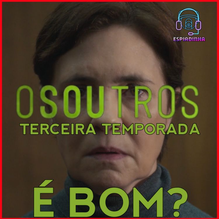 cover art for TERCEIRA TEMPORADA DE OS OUTROS É BOM? (SEM E COM SPOILERS)