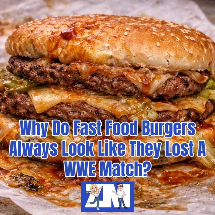 cover art for Why Do Fast Food Burgers Always Look Like They Lost A WWE Fight?