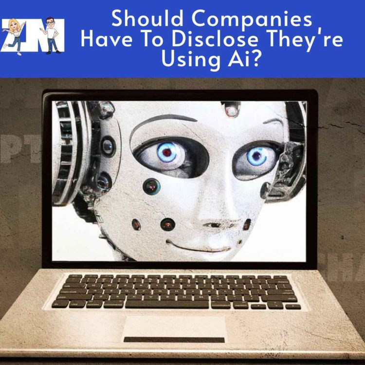 cover art for Should Companies Have To Reveal That You Are Talking To An Ai?